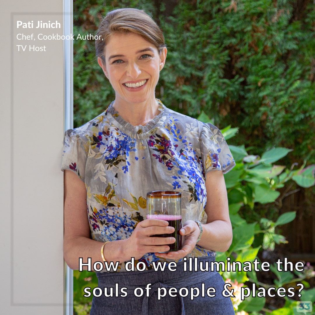 33 Voices Podcast | How do we illuminate the souls of people and places? With Pati Jinich