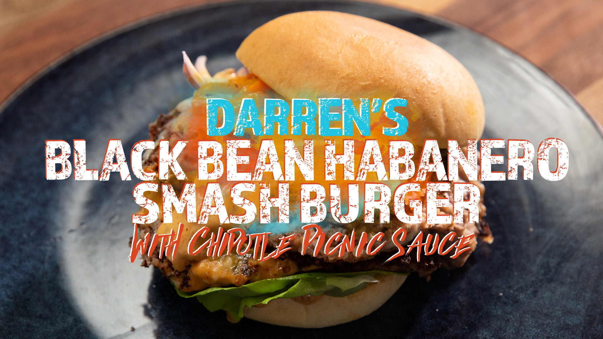 Darren’s Black Bean Habanero Smash Burger