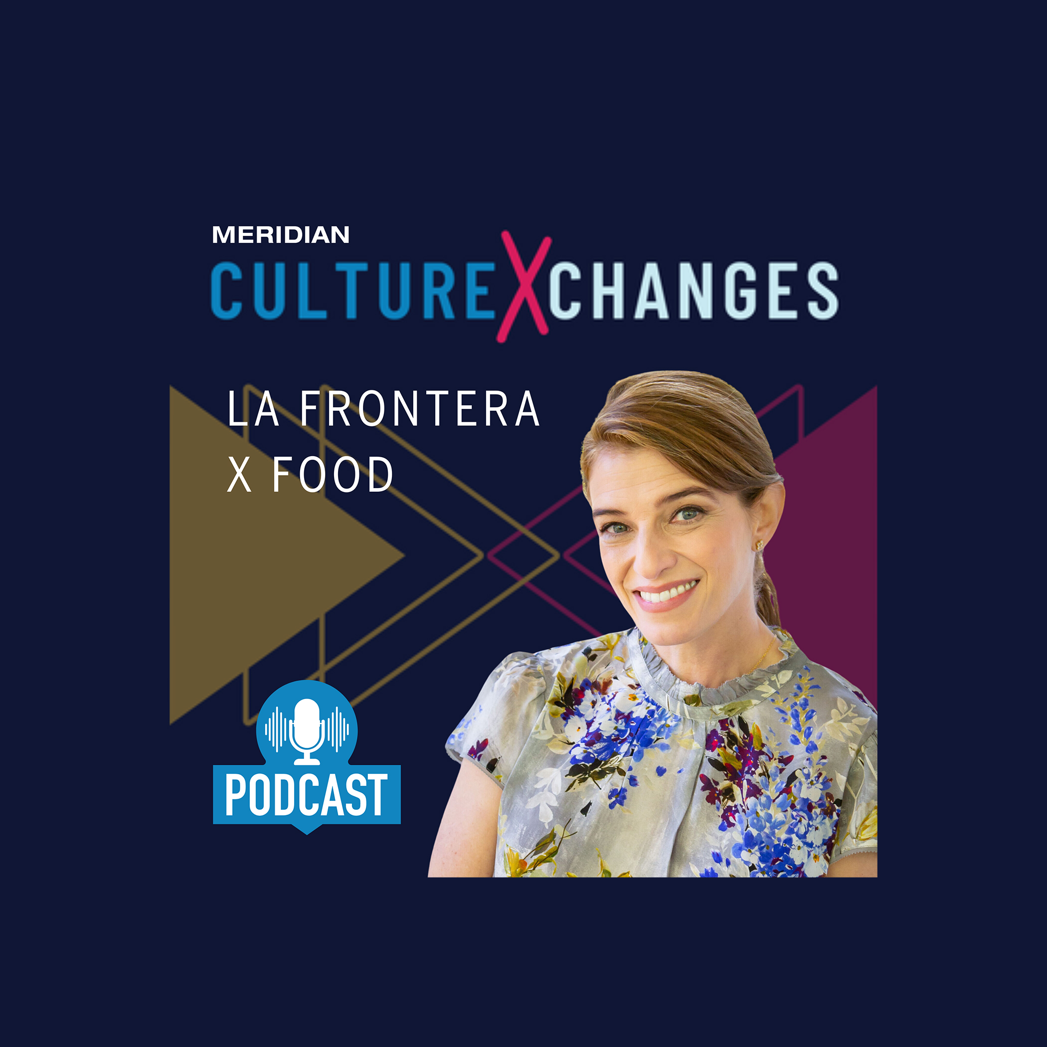 cultureXchanges Podcast: Pati Jinich – La Frontera x Food